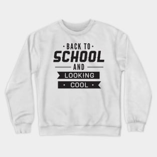 Back to School and Looking Cool Funny Teacher Student Crewneck Sweatshirt